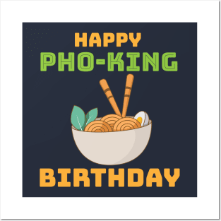 Happy pho-king birthday Posters and Art